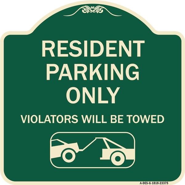 Parking Reserved Towing Resident Parking Violators Will Towed Aluminum Sign, 18" x 18", G-1818-23375